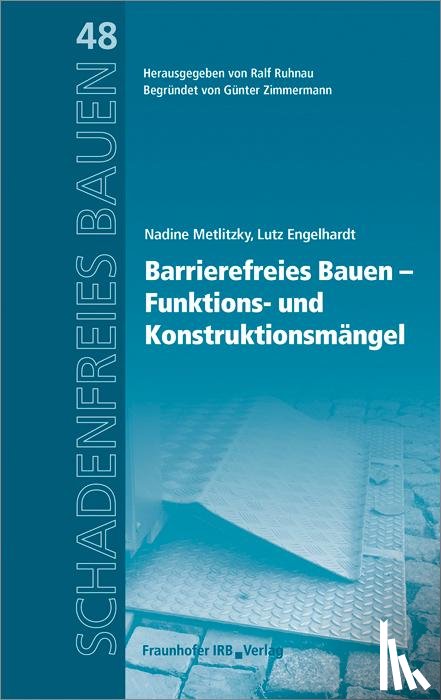 Metlitzky, Nadine, Engelhardt, Lutz, Zimmermann, Günter - Barrierefreies Bauen - Funktions- und Konstruktionsmängel.