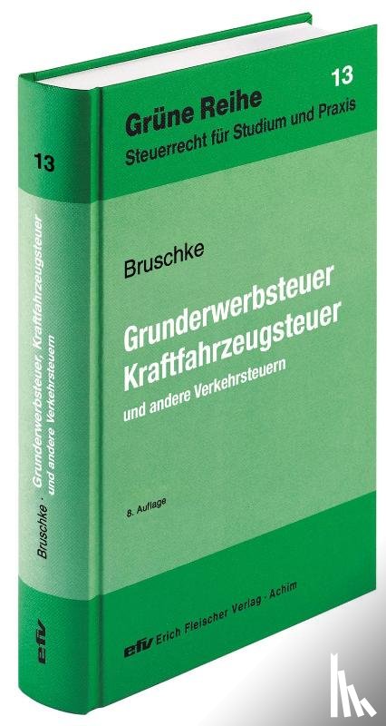 Bruschke, Gerhard - Grunderwerbsteuer, Kraftfahrzeugsteuer und andere Verkehrsteuern