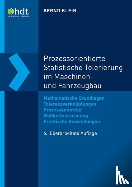 Klein, Bernd - Prozessorientierte Statistische Tolerierung im Maschinen- und Fahrzeugbau