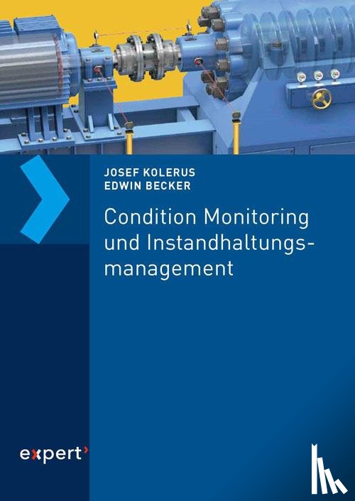 Kolerus, Josef, Becker, Edwin - Condition Monitoring und Instandhaltungsmanagement