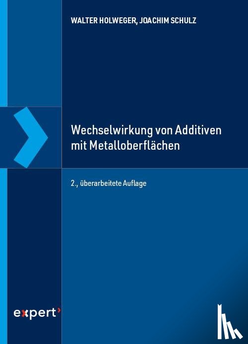 Holweger, Walter, Schulz, Joachim - Wechselwirkung von Additiven mit Metalloberflächen