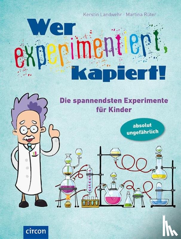 Landwehr, Kerstin, Rüter, Martina - Wer experimentiert, kapiert!