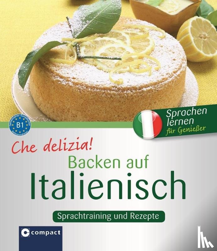 Spiti, Anna - Che delizia! - Backen auf Italienisch