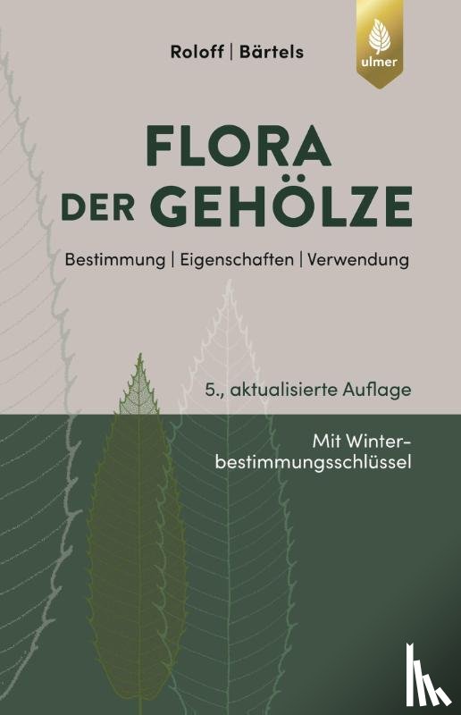 Roloff, Andreas, Bärtels, Andreas - Flora der Gehölze