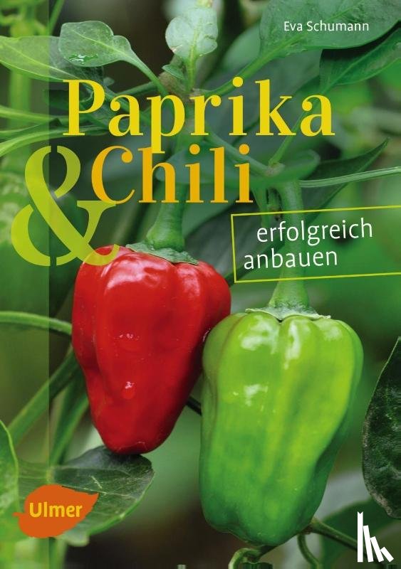 Schumann, Eva - Paprika und Chili erfolgreich anbauen
