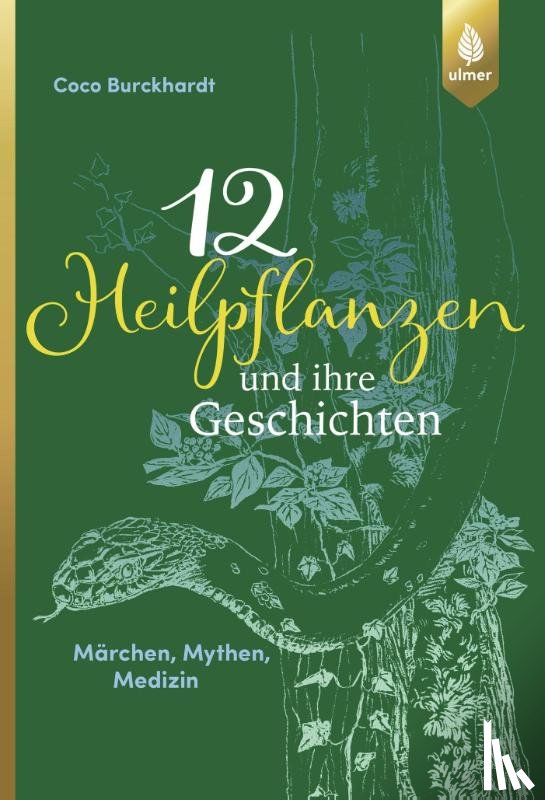 Burckhardt, Coco - 12 Heilpflanzen und ihre Geschichten