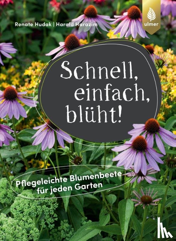 Hudak, Renate, Harazim, Harald - Schnell, einfach, blüht