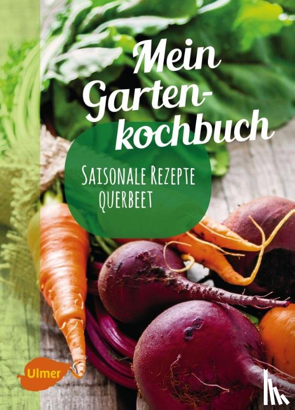 Schmelzle, Katrin - Mein Gartenkochbuch