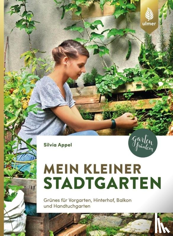 Appel, Silvia - Mein kleiner Stadtgarten