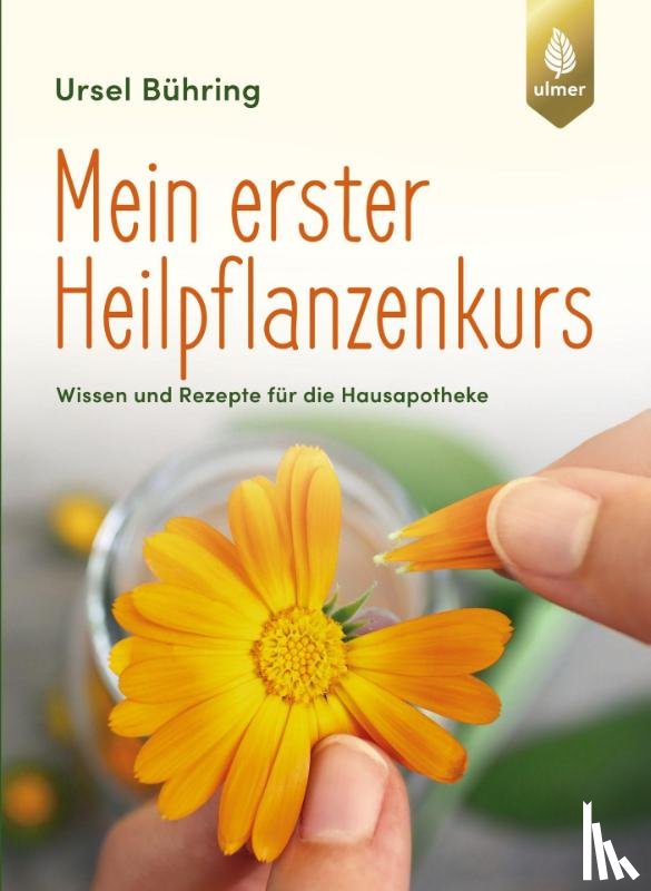 Bühring, Ursel - Mein erster Heilpflanzen-Kurs