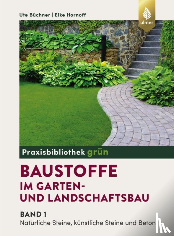 Büchner, Ute, Hornoff, Elke - Baustoffe im Garten- und Landschaftsbau