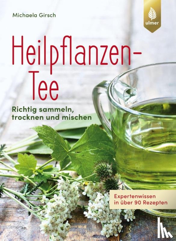 Girsch, Michaela - Heilpflanzen-Tee