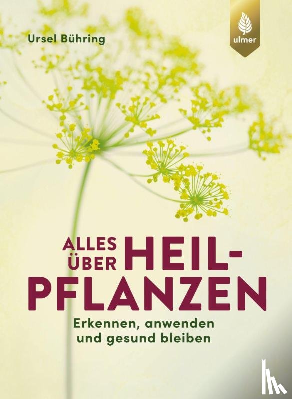 Bühring, Ursel - Alles über Heilpflanzen