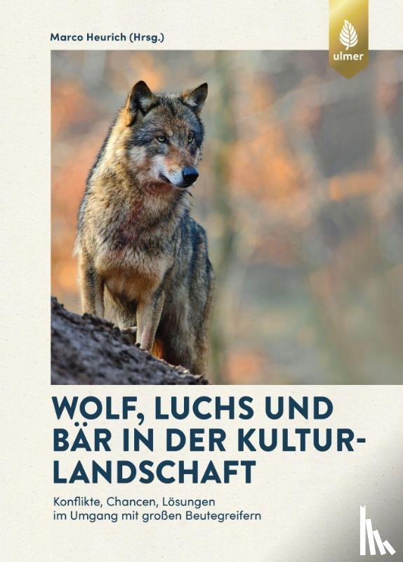 Heurich, Marco - Wolf, Luchs und Bär in der Kulturlandschaft