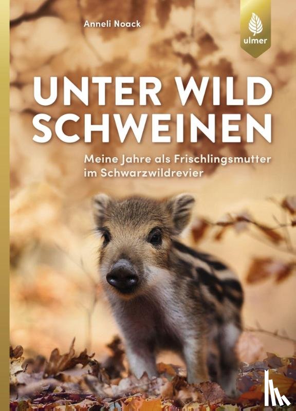 Noack, Anneli - Unter Wildschweinen