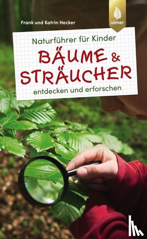 Hecker, Frank, Hecker, Katrin - Naturführer für Kinder: Bäume und Sträucher