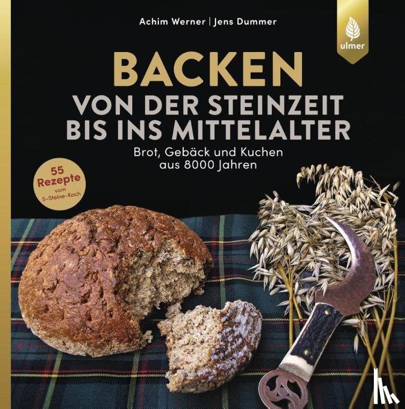 Werner, Achim, Dummer, Jens - Backen von der Steinzeit bis ins Mittelalter