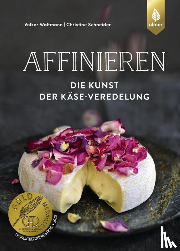 Waltmann, Volker, Schneider, Christine - Affinieren - die Kunst der Käse-Veredelung