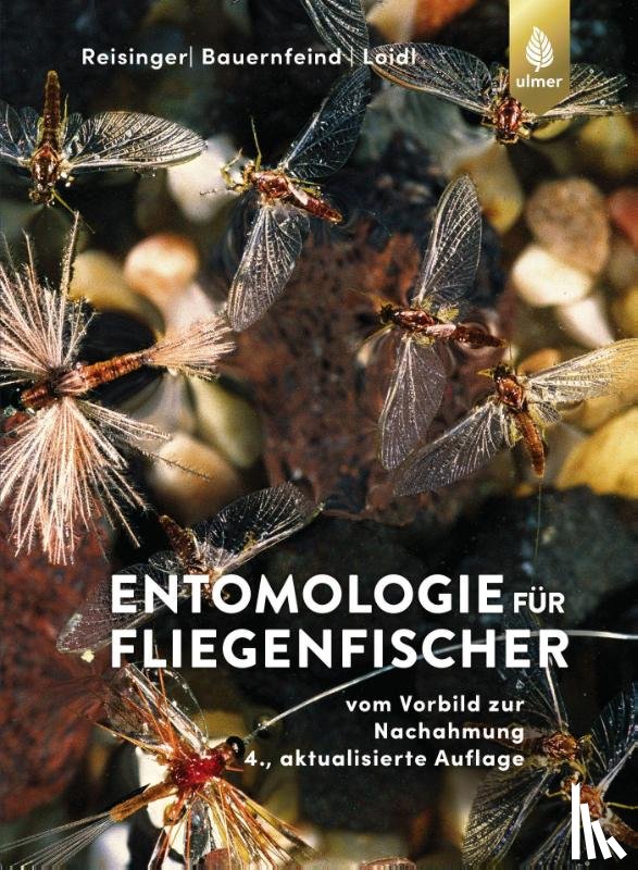 Reisinger, Walter, Bauernfeind, Ernst, Loidl, Erhard - Entomologie für Fliegenfischer