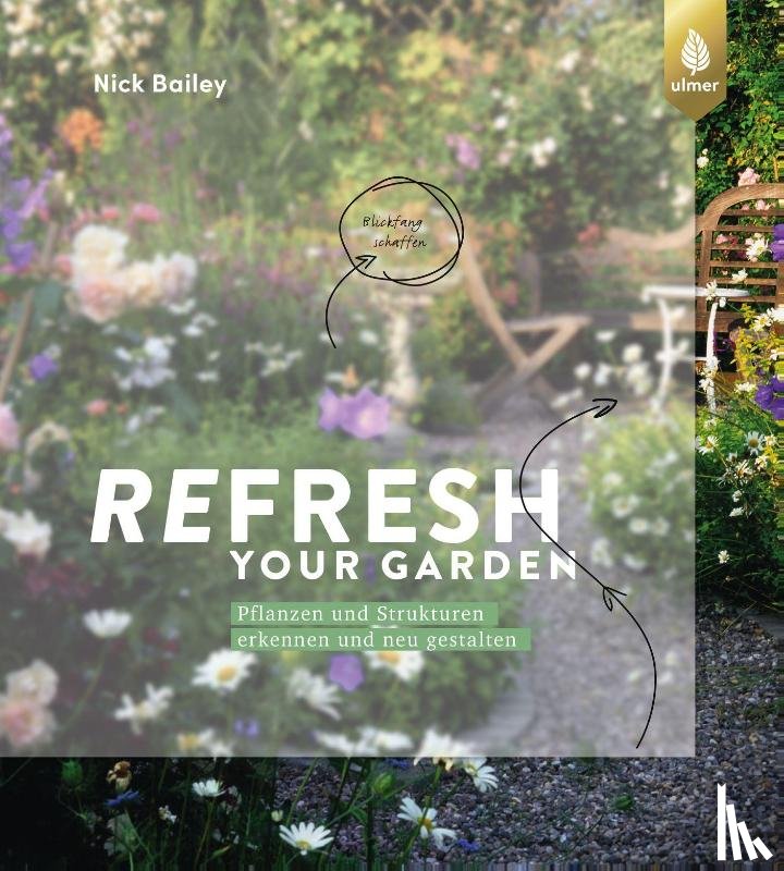 Bailey, Nick - Refresh your garden
