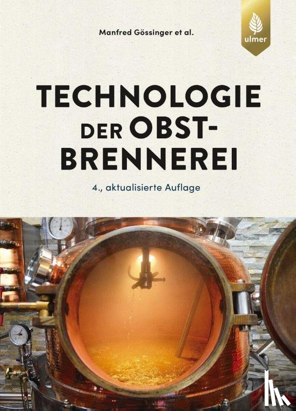 Gössinger, Manfred, Albrecht, Werner, Bauer-Christoph, Claudia, Hagmann, Klaus - Technologie der Obstbrennerei