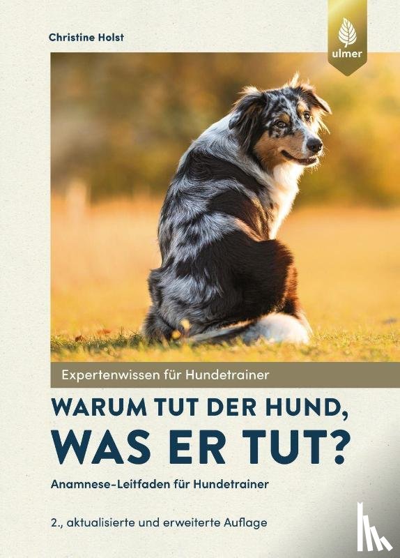 Holst, Christine - Warum tut der Hund, was er tut?