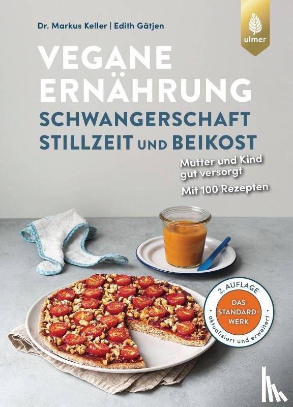 Keller, Markus, Gätjen, Edith - Vegane Ernährung: Schwangerschaft, Stillzeit und Beikost