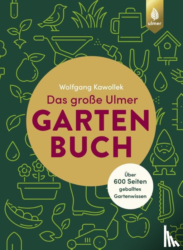 Kawollek, Wolfgang - Das große Ulmer Gartenbuch. Über 600 Seiten geballtes Gartenwissen