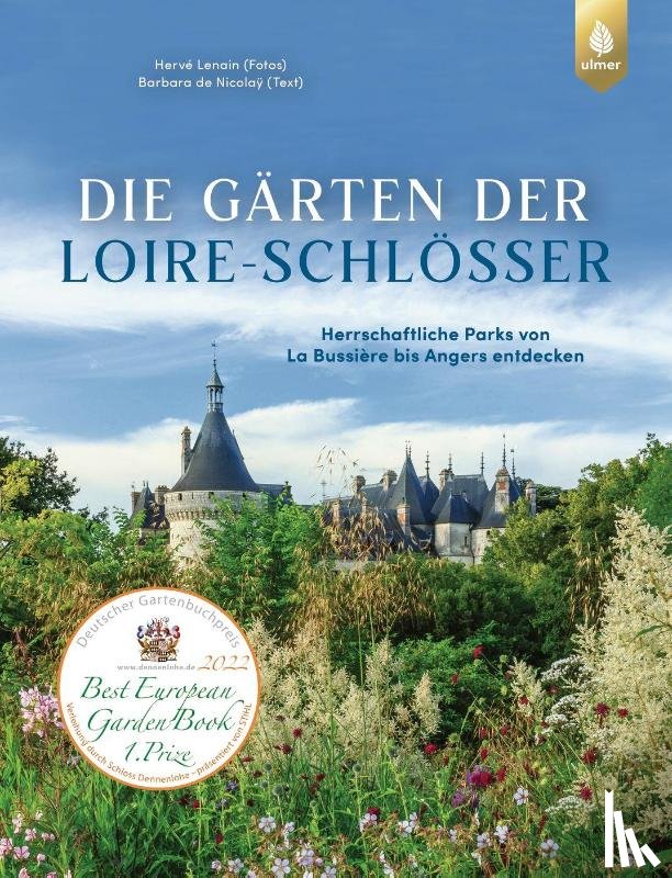 Lenain, Hervé, Nicolaÿ, Barbara de - Die Gärten der Loire-Schlösser