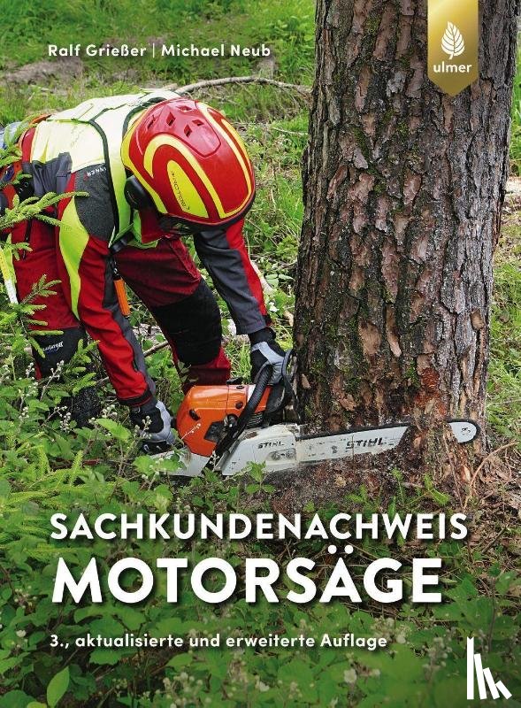 Grießer, Ralf, Neub, Michael - Sachkundenachweis Motorsäge