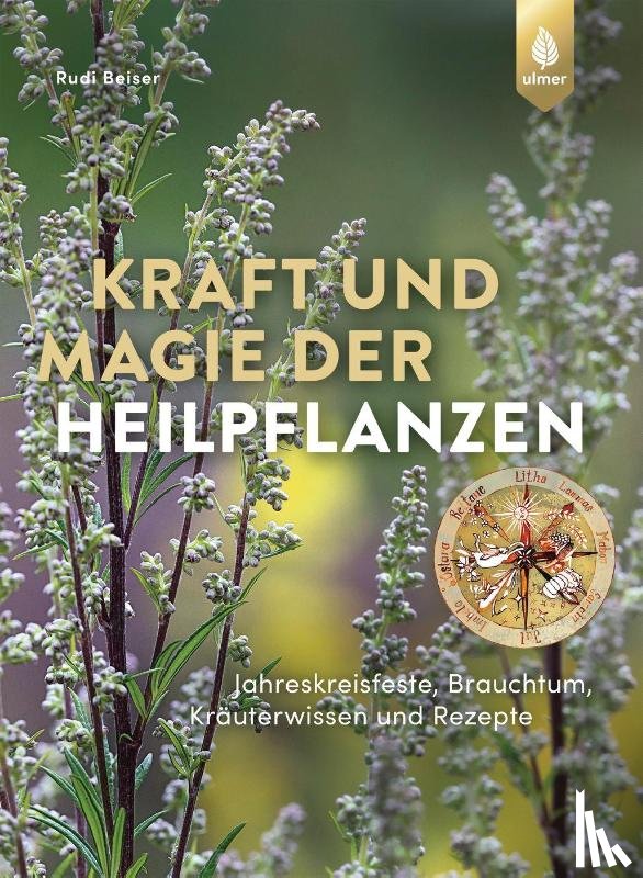 Beiser, Rudi - Kraft und Magie der Heilpflanzen