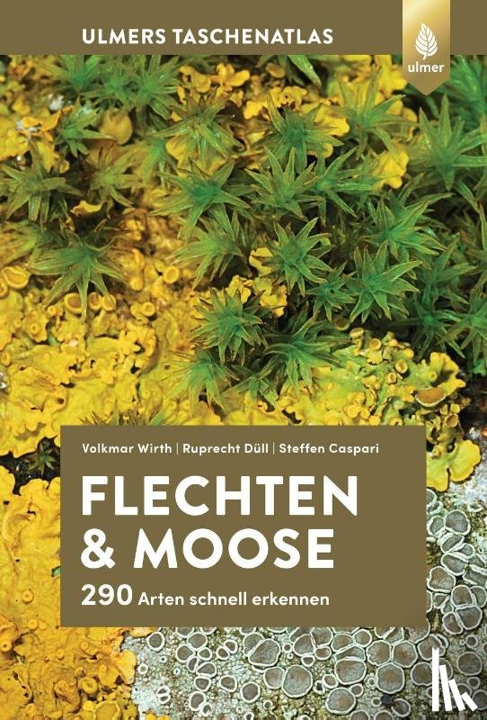 Wirth, Volkmar, Düll, Ruprecht, Caspari, Steffen - Flechten und Moose