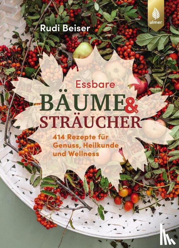 Beiser, Rudi - Essbare Bäume und Sträucher