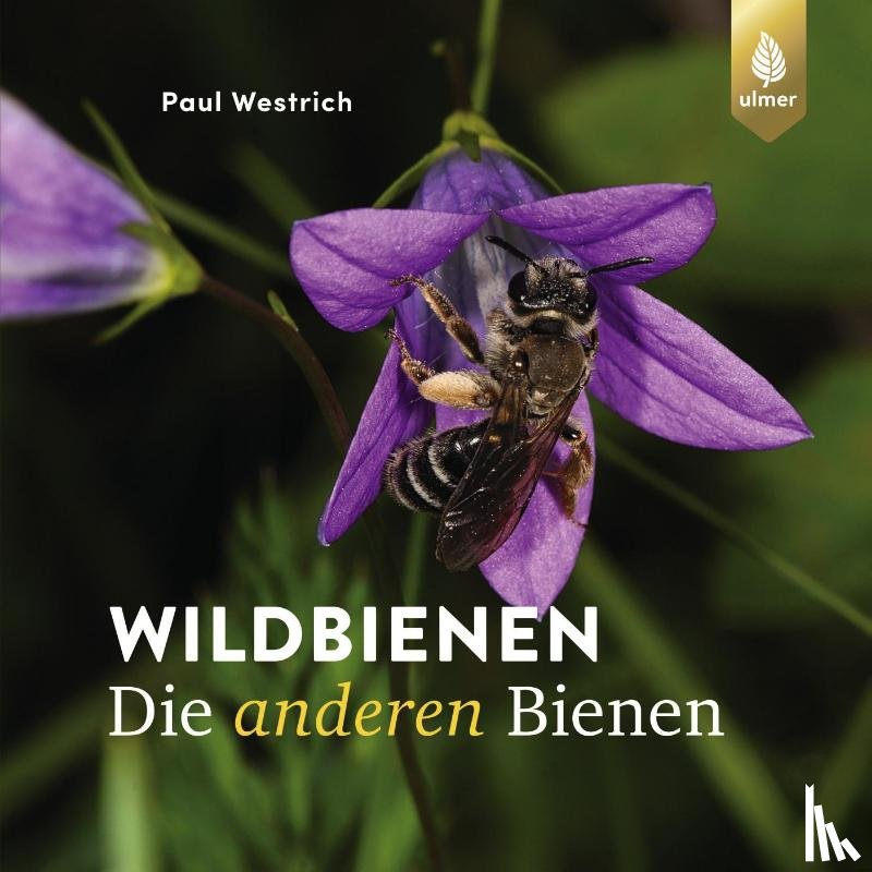 Westrich, Paul - Wildbienen, die anderen Bienen