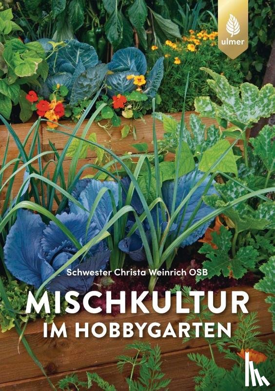 Weinrich, Schwester Christa - Mischkultur im Hobbygarten