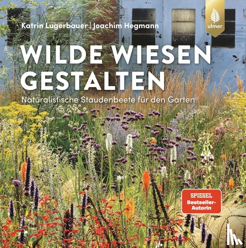 Lugerbauer, Katrin, Hegmann, Joachim - Wilde Wiesen gestalten