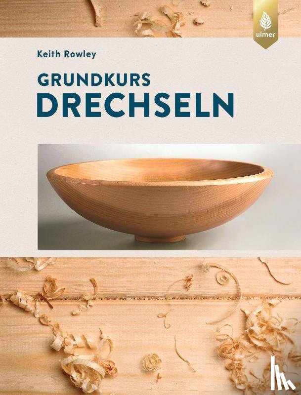 Rowley, Keith - Grundkurs Drechseln