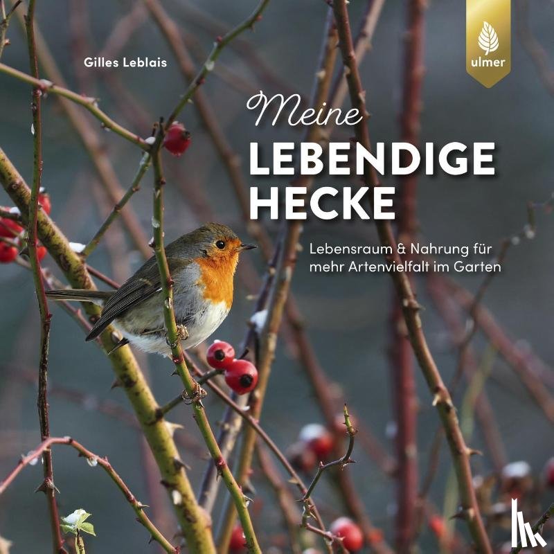 Leblais, Gilles - Meine lebendige Hecke