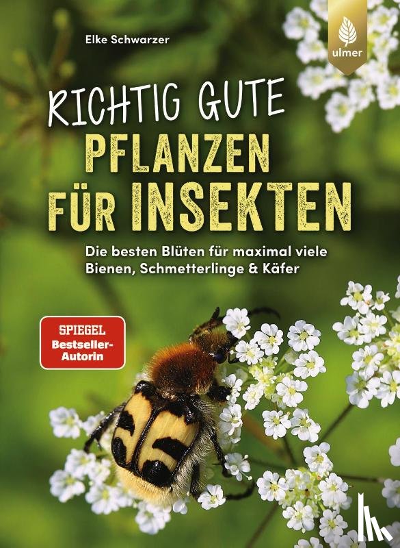 Schwarzer, Elke - Richtig gute Pflanzen für Insekten