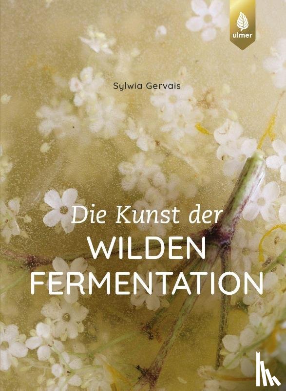 Gervais, Sylwia - Die Kunst der wilden Fermentation