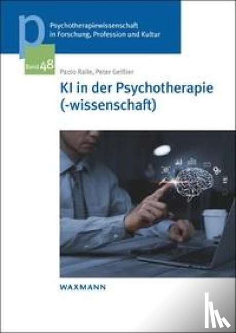 Raile, Paolo, Geißler, Peter - KI in der Psychotherapie(-wissenschaft)