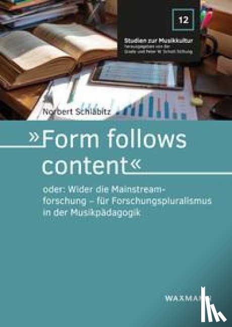 Schläbitz, Norbert - 'Form follows content' oder: Wider die Mainstreamforschung - für Forschungspluralismus in der Musikpädagogik