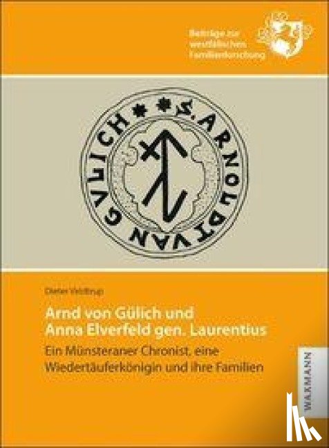 Veldtrup, Dieter - Arnd von Gülich und Anna Elverfeld gen. Laurentius