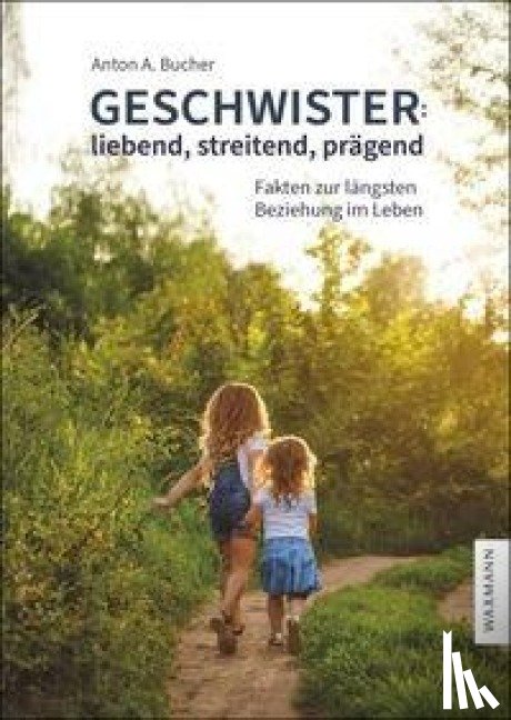 Bucher, Anton A. - Geschwister: liebend, streitend, prägend
