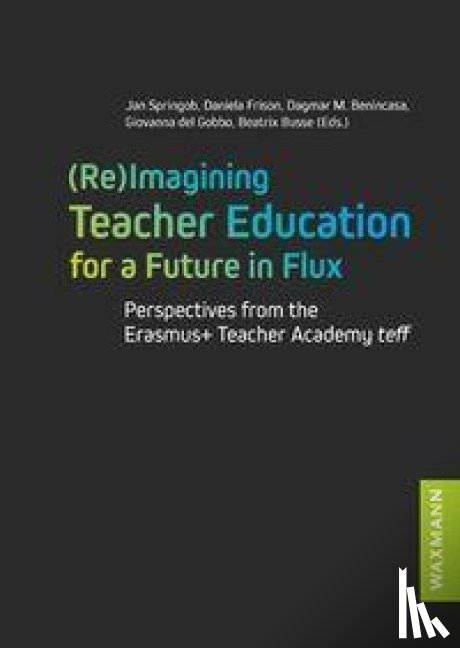  - (Re)Imagining Teacher Education for a Future in Flux