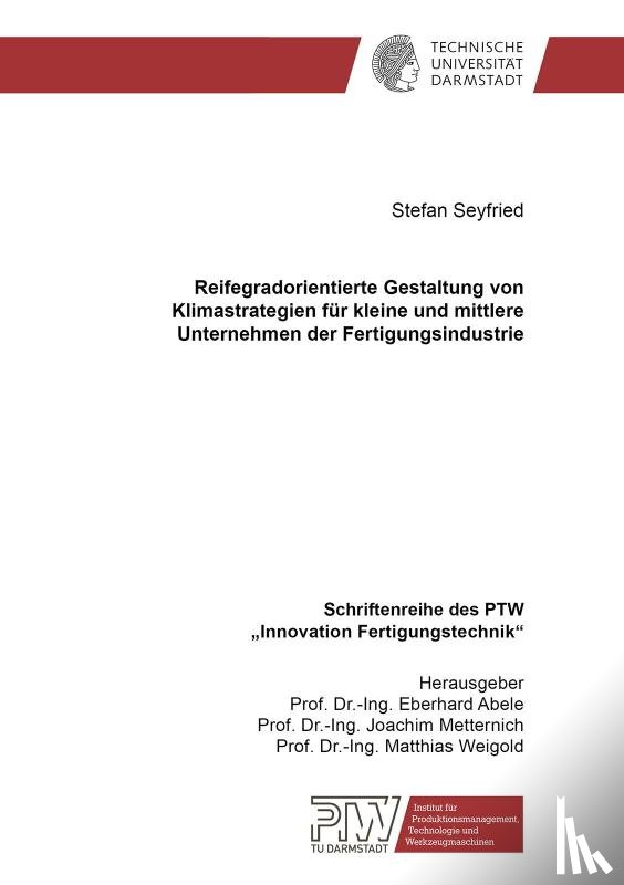 Seyfried, Stefan - Reifegradorientierte Gestaltung von Klimastrategien für kleine und mittlere Unternehmen der Fertigungsindustrie