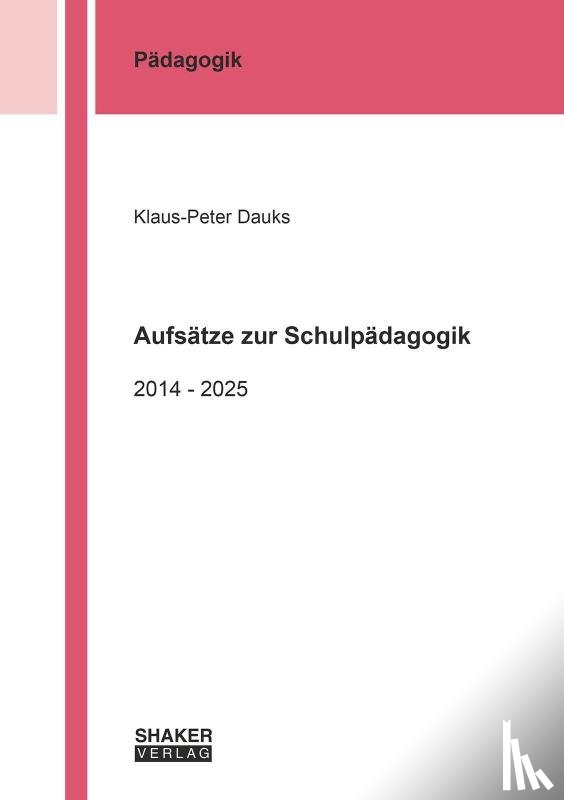 Dauks, Klaus-Peter - Aufsätze zur Schulpädagogik
