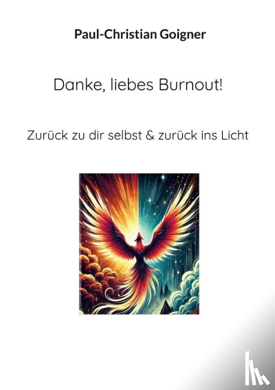Goigner, Paul-Christian - Danke, liebes Burnout!