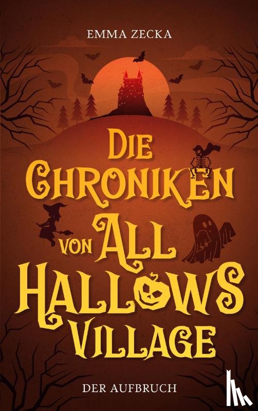 Zecka, Emma - Die Chroniken von All Hallows Village