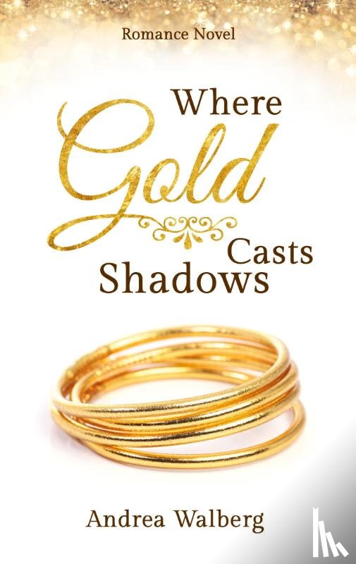 Walberg, Andrea - Where Gold Casts Shadows